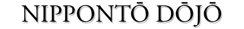 NIPPONTŌ DŌJŌ